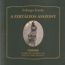 Fellinger Károly - A fertályos asszony [antikvár]
