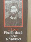 Jacques Loew - Elmélkedések Jézus Krisztusról [antikvár]