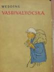 Alex Wedding - Vasbivalyocska [antikvár]