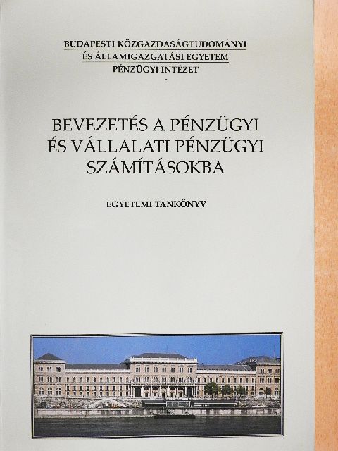Fazakas Gergely - Bevezetés a pénzügyi és vállalati pénzügyi számításokba [antikvár]