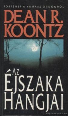 Dean R. Koontz - Az éjszaka hangjai [antikvár]