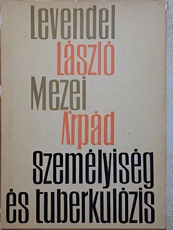 Levendel László - Személyiség és tuberkulózis [antikvár]