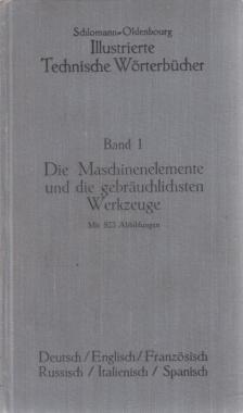Alfred Schlomann - Die Maschinenelemente und die gebräuchlichsten Werkzeuge [antikvár]