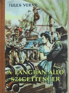 Jules Verne - A lángban álló szigettenger [antikvár]