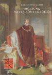 KELECSÉNYI GÁBOR - Múltunk neves könyvgyűjtői [antikvár]