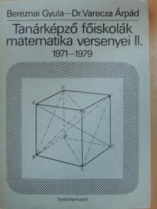 Bereznai Gyula - Tanárképző főiskolák matematika versenyei II. [antikvár]
