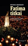 Michael Hesemann - Fatima titkai [antikvár]