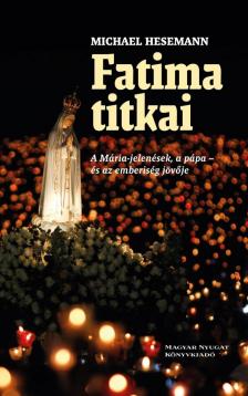Michael Hesemann - Fatima titkai [antikvár]