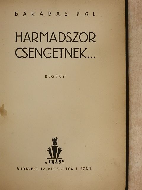 Barabás Pál - Harmadszor csengetnek... [antikvár]