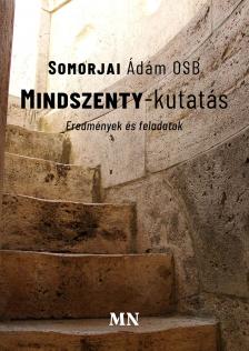 Somorjai Ádám OSB - Mindszenty-kutatás