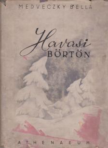 Medveczky Bella - Havasi börtön [antikvár]