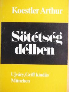 Koestler Arthur - Sötétség délben [antikvár]