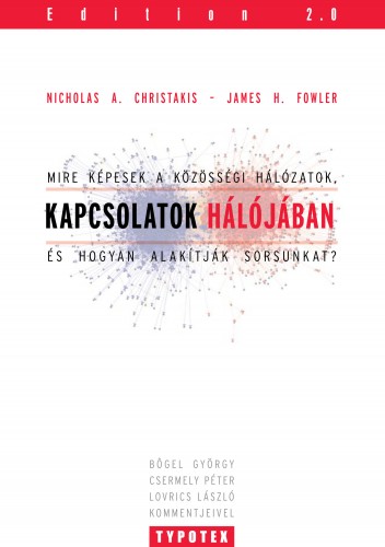 Nicholas A.Christakis - James Fowler - Kapcsolatok hálójában [eKönyv: pdf]