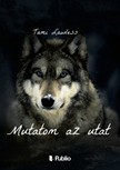 Lawless Tami - Mutatom az utat [eKönyv: epub, mobi]