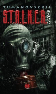 Jezsi Tumanovszkij - S.T.A.L.K.E.R. - Agyar [eKönyv: epub, mobi]