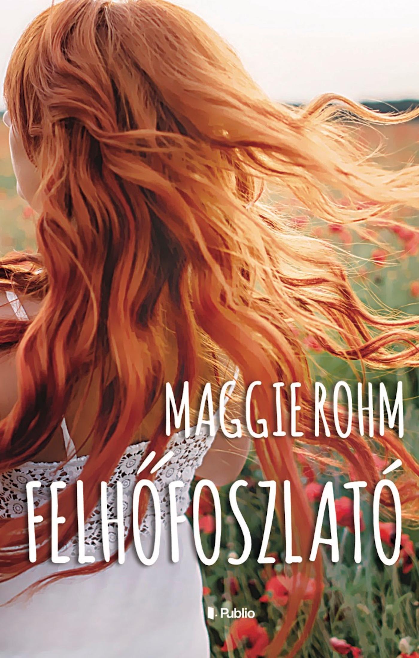 Maggie Rohm - Felhőfoszlató