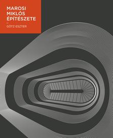 Götz Eszter - Marosi Miklós építészete