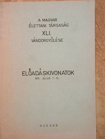 Dunai-Kovács Zsuzsa - A Magyar Élettani Társaság XLI. Vándorgyűlése [antikvár]