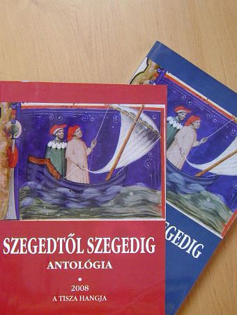 Andrássy Lajos - Szegedtől Szegedig - Antológia 2008/I-II. [antikvár]