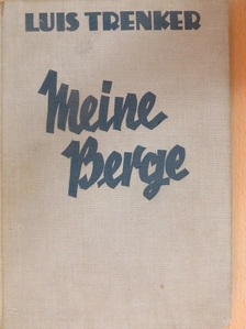 Luis Trenker - Meine Berge (Gótbetűs) [antikvár]