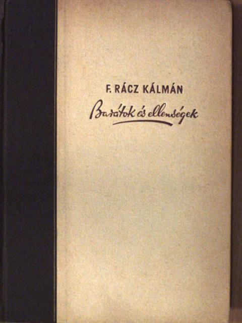 F. Rácz Kálmán - Barátok és ellenségek [antikvár]