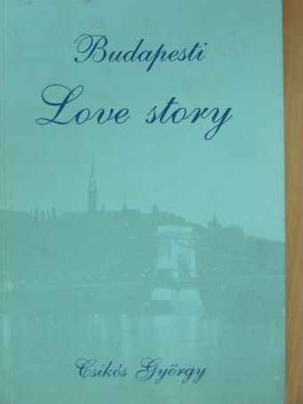 Csikós György - Budapesti Love story [antikvár]