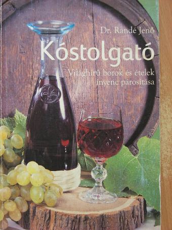 Dr. Randé Jenő - Kóstolgató [antikvár]