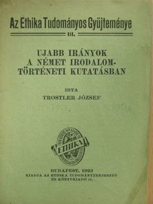 Trostler József - Ujabb irányok a német irodalomtörténeti kutatásban [antikvár]