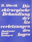 Prof. dr. A. Kettesy - Die Chirurgische Behandlung der ätzverletzungen des Auges [antikvár]