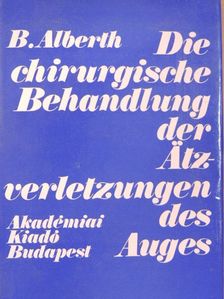 Prof. dr. A. Kettesy - Die Chirurgische Behandlung der ätzverletzungen des Auges [antikvár]