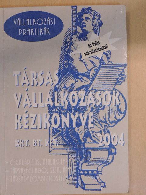 Csátaljay Zsuzsanna - Társas vállalkozások kézikönyve 2004 [antikvár]