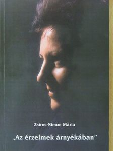 Zsíros-Simon Mária - "Az érzelmek árnyékában" (dedikált példány) [antikvár]