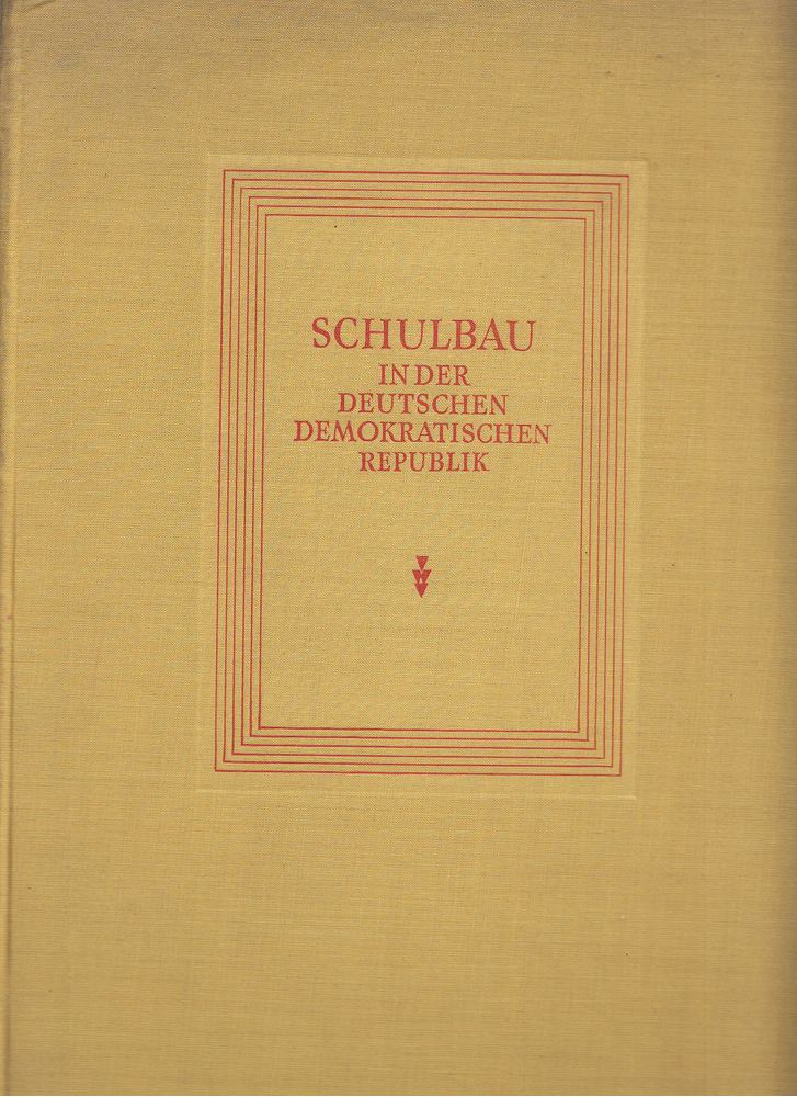 Schauer, Friedrich, Bahnsch, Ulrich - Schulbau in der Deutschen Demokratischen Republik [antikvár]