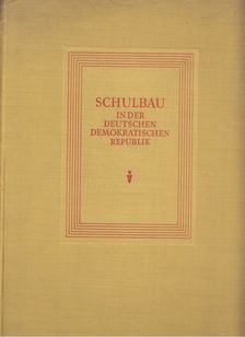 Schauer, Friedrich, Bahnsch, Ulrich - Schulbau in der Deutschen Demokratischen Republik [antikvár]