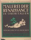 Erich von der Bercken - Malerei der Renaissance in Italien [antikvár]
