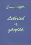 ERŐSS ATTILA - Letörtek a zászlók [antikvár]