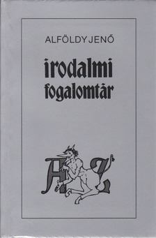 ALFÖLDY JENŐ - Irodalmi fogalomtár A-Z [antikvár]