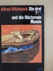 Alfred Hitchcock - Die drei ??? und die flüsternde Mumie [antikvár]