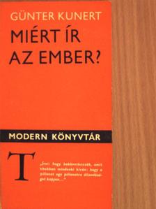 Günter Kunert - Miért ír az ember? [antikvár]