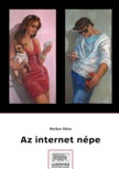Balázs Géza - Az Internet népe [eKönyv: epub, mobi, pdf]