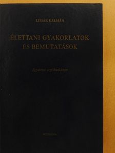 Dr. Lissák Kálmán - Élettani gyakorlatok és bemutatások [antikvár]