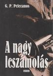 Pelecanos, G. P. - A nagy leszámolás [antikvár]