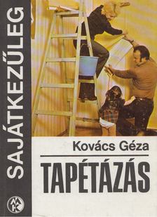 KOVÁCS GÉZA - Tapétázás [antikvár]