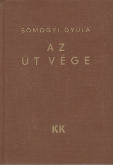 Somogyi Gyula - Az út vége [antikvár]