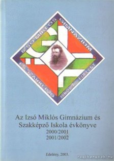 Kardos Sándor - Az Izsó Miklós Gimnázium és Szakképző Iskola évkönyve 2000/2001 [antikvár]
