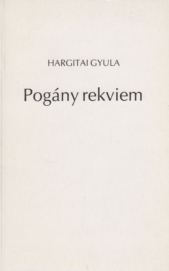 Hargitai Gyula - Pogány rekviem [antikvár]