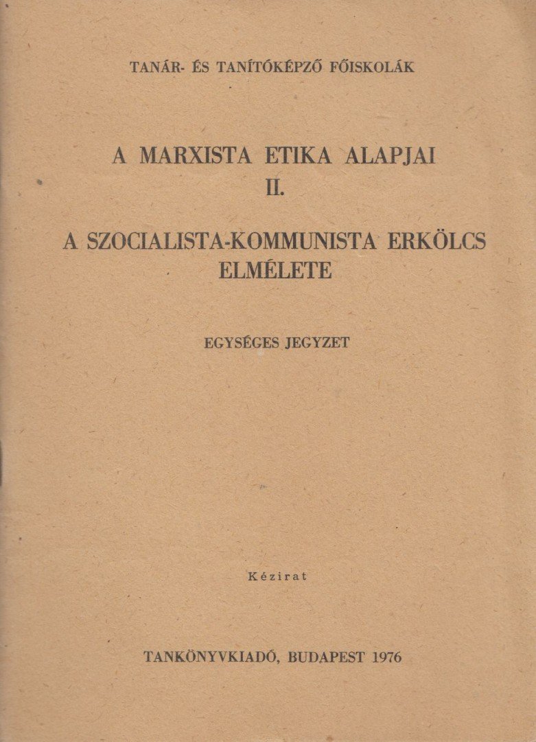 Nagy Antal - A marxista etika alapjai II. [antikvár]