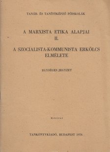 Nagy Antal - A marxista etika alapjai II. [antikvár]