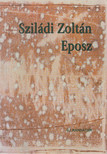 Sziládi Zoltán - Eposz [antikvár]