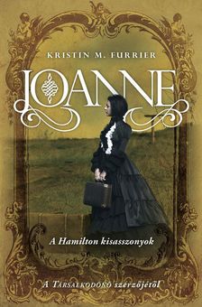 Kristin M. Furrier - Joanne - A Hamilton kisasszonyok [eKönyv: epub, mobi]